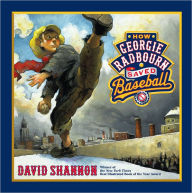 Title: How Georgie Radbourn Saved Baseball, Author: David Shannon