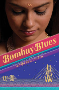 Title: Bombay Blues, Author: Tanuja Desai Hidier