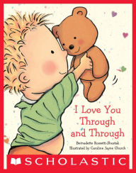 Title: I Love You Through and Through, Author: Bernadette Rossetti-Shustak