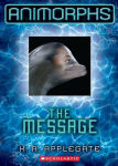 Alternative view 2 of The Message (Animorphs Series #4)
