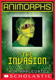 Title: The Invasion (Animorphs Series #1), Author: K. A. Applegate