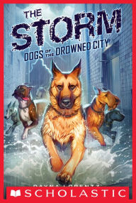 Title: The Storm (Dogs of the Drowned City Series #1), Author: Dayna Lorentz