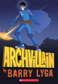 Title: Archvillain (Archvillian Series #1), Author: Barry Lyga