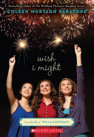 Title: Wish I Might, Author: Coleen Murtagh Paratore