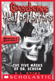 The Five Masks of Dr. Screem: Special Edition (Goosebumps Hall of Horrors #3)