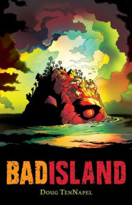 Title: Bad Island: A Graphic Novel, Author: Doug TenNapel