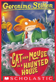 Title: Cat and Mouse in a Haunted House (Geronimo Stilton Series #3), Author: Geronimo Stilton
