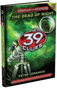 Title: The Dead of Night (The 39 Clues: Cahills vs. Vespers Series #3), Author: Peter Lerangis