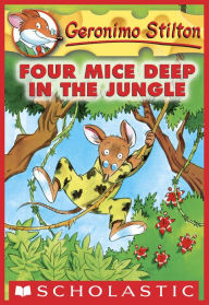 Title: Four Mice Deep in the Jungle (Geronimo Stilton Series #5), Author: Geronimo Stilton