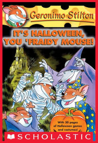 Title: It's Halloween, You 'Fraidy Mouse! (Geronimo Stilton Series #11), Author: Geronimo Stilton