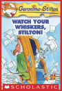 Watch Your Whiskers, Stilton! (Geronimo Stilton Series #17)