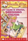 My Name Is Stilton, Geronimo Stilton (Geronimo Stilton Series #19)