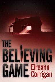 Title: The Believing Game, Author: Eireann Corrigan