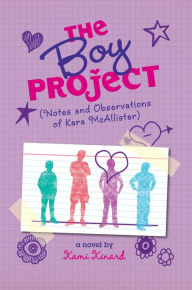 Title: The Boy Project: Notes and Observations of Kara McAllister, Author: Kami Kinard