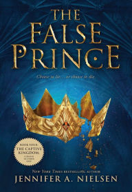 Title: The False Prince (Ascendance Series #1), Author: Jennifer A. Nielsen