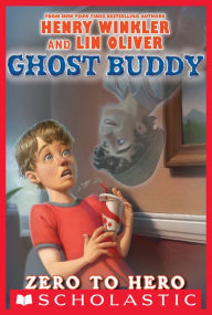 Title: Zero to Hero (Ghost Buddy Series #1), Author: Henry Winkler