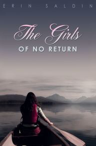 Title: The Girls of No Return, Author: Erin Saldin