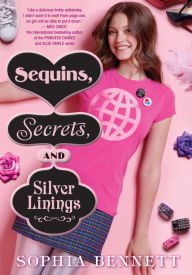 Title: Sequins, Secrets, and Silver Linings, Author: Sophia Bennett