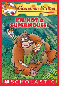 Title: I'm Not a Supermouse! (Geronimo Stilton Series #43), Author: Geronimo Stilton