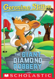 Title: The Giant Diamond Robbery (Geronimo Stilton Series #44), Author: Geronimo Stilton