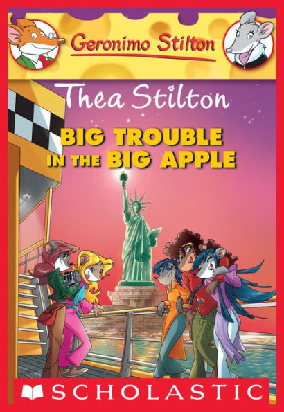 Thea Stilton: Big Trouble in the Big Apple (Geronimo Stilton: Thea Series #8)