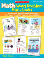 Math Word Problem Mini-Books: 12 Motivating, Reproducible Mini-Books That Boost Essential Problem-Solving Skills