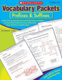 Vocabulary Packets: Prefixes & Suffixes: Ready-to-Go Learning Packets That Teach 50 Key Prefixes and Suffixes and Help Students Unlock the Meaning of Dozens and Dozens of Must-Know Vocabulary Words