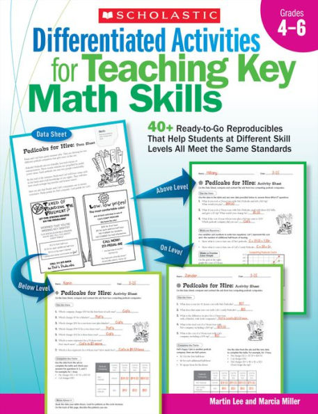 Differentiated Activities for Teaching Key Math Skills: Grades 4-6: 40+ Ready-to-Go Reproducibles That Help Students at Different Skill Levels All Meet the Same Standards