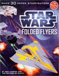 Title: Star Wars Folded Flyers: Make 30 Paper Starfighters