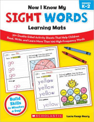 Title: Now I Know My Sight Words Learning Mats: 50+ Double-Sided Activity Sheets That Help Children Read, Write, and Really Learn More Than 100 High-Frequency Words, Author: Lucia Kemp Henry