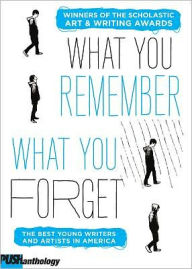 Title: What We Remember, What We Forget: The Best Young Writers and Artists in America, Author: David Levithan