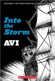 Title: Into the Storm (Beyond the Western Sea Series #3), Author: Avi