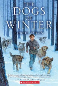 Title: The Dogs of Winter, Author: Bobbie Pyron