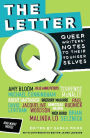 The Letter Q: Queer Writers' Notes to their Younger Selves