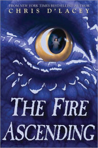 Title: The Fire Ascending (The Last Dragon Chronicles Series #7), Author: Chris d'Lacey