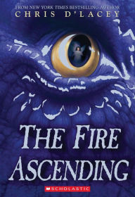 Title: The Fire Ascending (The Last Dragon Chronicles Series #7), Author: Chris d'Lacey