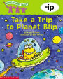 Take a Trip to Planet Blip (-ip) (PagePerfect NOOK Book)