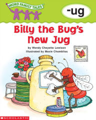 Title: Billy the Bug's New Jug (-ug), Author: Wendy Cheyette Lewison