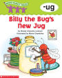 Billy the Bug's New Jug (-ug)