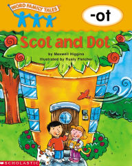 Title: Scot and Dot (-ot), Author: Maxwell Higgins