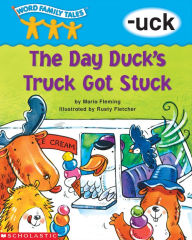 Title: The Day Duck's Truck Got Stuck (-uck), Author: Maria Fleming