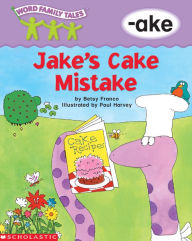 Title: Jake's Cake Mistake (-ake), Author: Betsy Franco