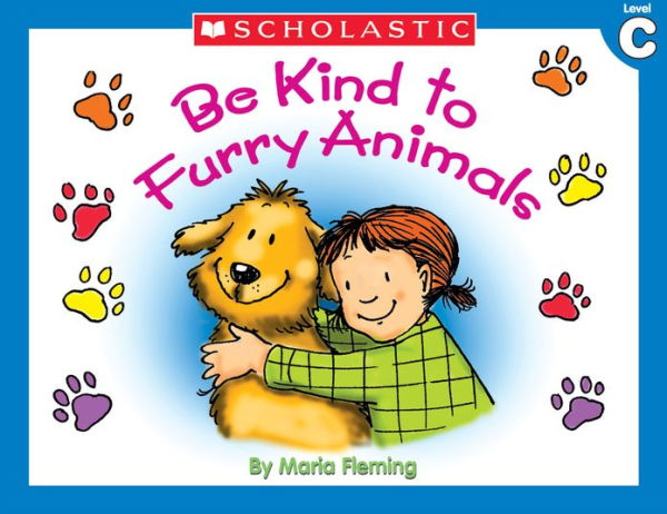 Little Leveled Readers: Be Kind To Furry Animals (Level C)
