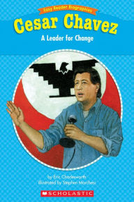 Title: Easy Reader Biographies: Cesar Chavez: A Leader for Change (PagePerfect NOOK Book), Author: Eric Charlesworth