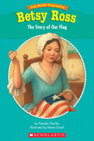 Title: Easy Reader Biographies: Betsy Ross: The Story of Our Flag, Author: Pamela Chanko