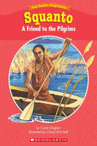 Title: Easy Reader Biographies: Squanto: A Friend to the Pilgrims (PagePerfect NOOK Book), Author: Carol Ghiglieri