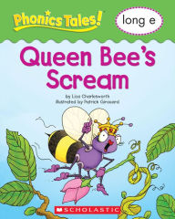 Title: Phonics Tales: Queen Bee's Scream (Long E) (PagePerfect NOOK Book), Author: Liza Charlesworth