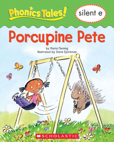 Phonics Tales: Porcupine Pete (Silent E)