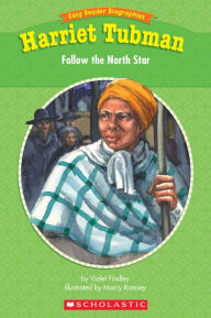 Title: Easy Reader Biographies: Harriet Tubman: Follow the North Star (PagePerfect NOOK Book), Author: Violet Findley