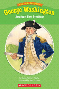 Title: Easy Reader Biographies: George Washington: George Washington (PagePerfect NOOK Book), Author: Justin McCory Martin